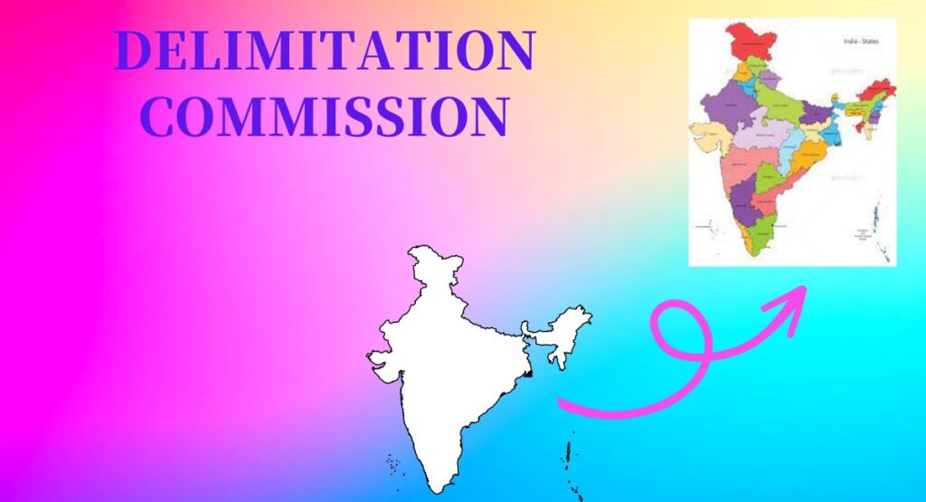 Delimitation Commission UPSC