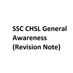 SSC CHSL General Awareness (Revision Note)